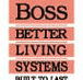 Boss Better Living Systems